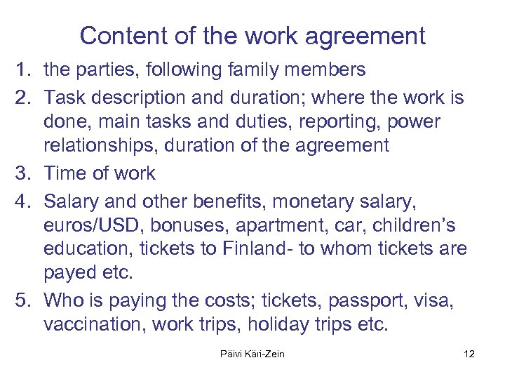 Content of the work agreement 1. the parties, following family members 2. Task description