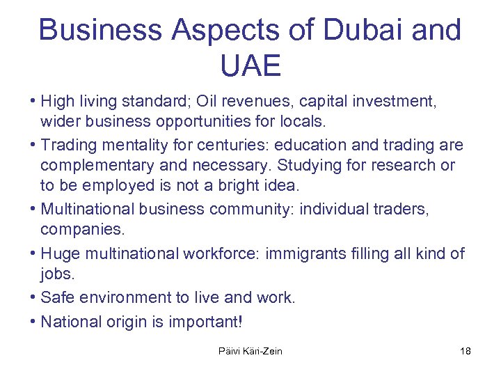 Business Aspects of Dubai and UAE • High living standard; Oil revenues, capital investment,