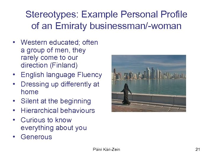 Stereotypes: Example Personal Profile of an Emiraty businessman/-woman • Western educated; often a group