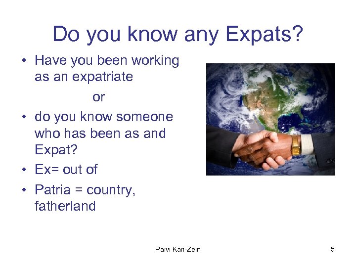 Do you know any Expats? • Have you been working as an expatriate or