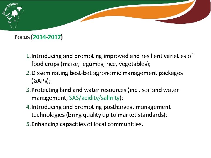 Focus (2014 -2017) 1. Introducing and promoting improved and resilient varieties of food crops