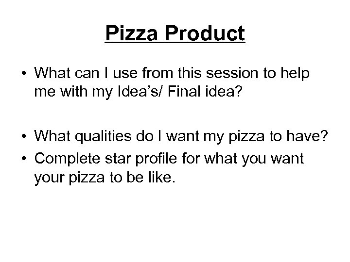 Pizza Product • What can I use from this session to help me with