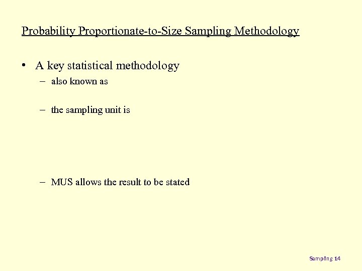 Probability Proportionate-to-Size Sampling Methodology • A key statistical methodology – also known as –
