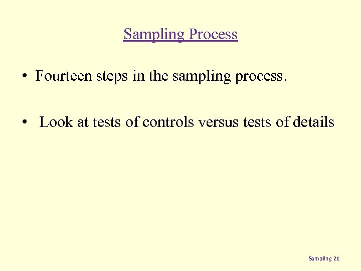 Sampling Process • Fourteen steps in the sampling process. • Look at tests of