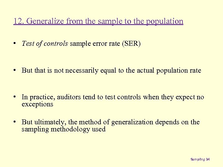 12. Generalize from the sample to the population • Test of controls sample error