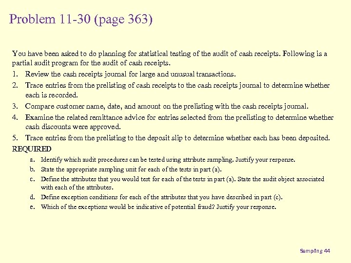 Problem 11 -30 (page 363) You have been asked to do planning for statistical