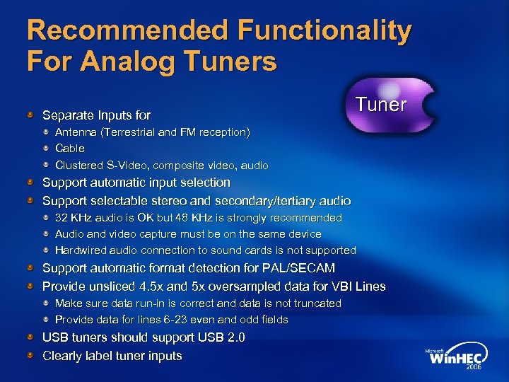 Recommended Functionality For Analog Tuners Separate Inputs for Tuner Antenna (Terrestrial and FM reception)