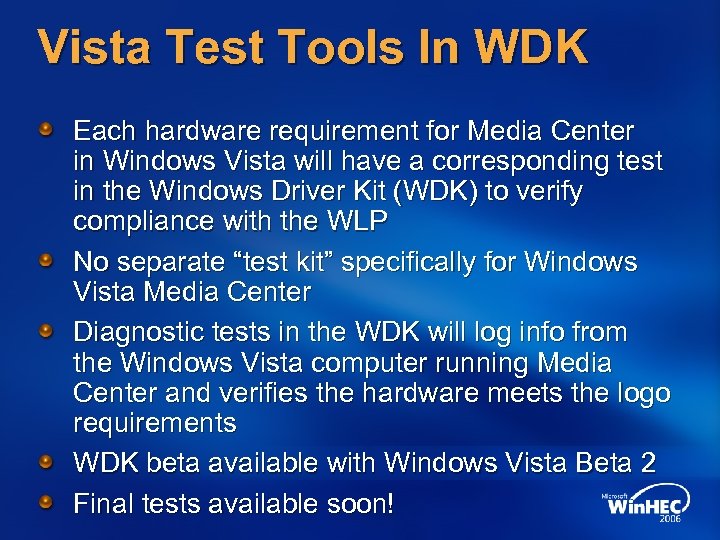 Vista Test Tools In WDK Each hardware requirement for Media Center in Windows Vista