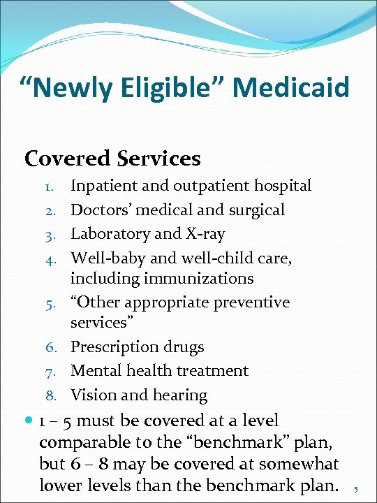 “Newly Eligible” Medicaid Covered Services 1. 2. 3. 4. 5. 6. 7. 8. Inpatient