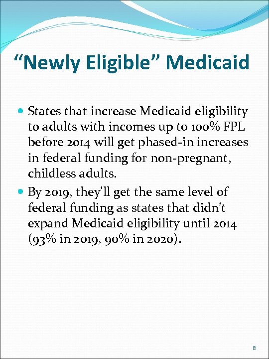 “Newly Eligible” Medicaid States that increase Medicaid eligibility to adults with incomes up to