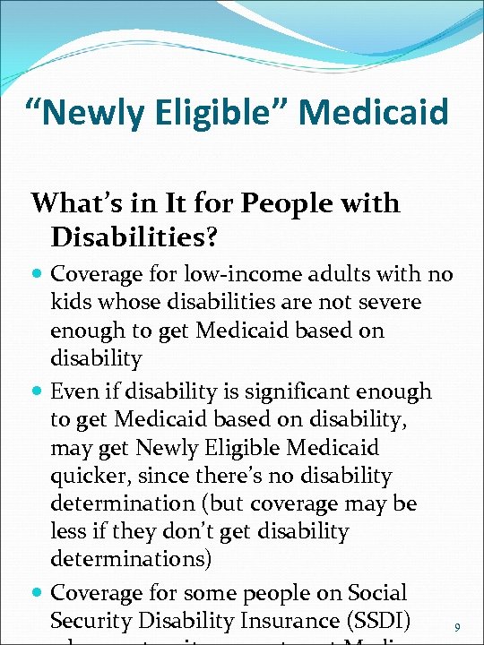 “Newly Eligible” Medicaid What’s in It for People with Disabilities? Coverage for low-income adults