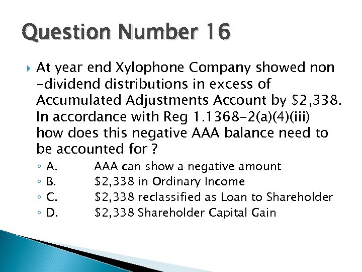 Question Number 16 At year end Xylophone Company showed non -dividend distributions in excess