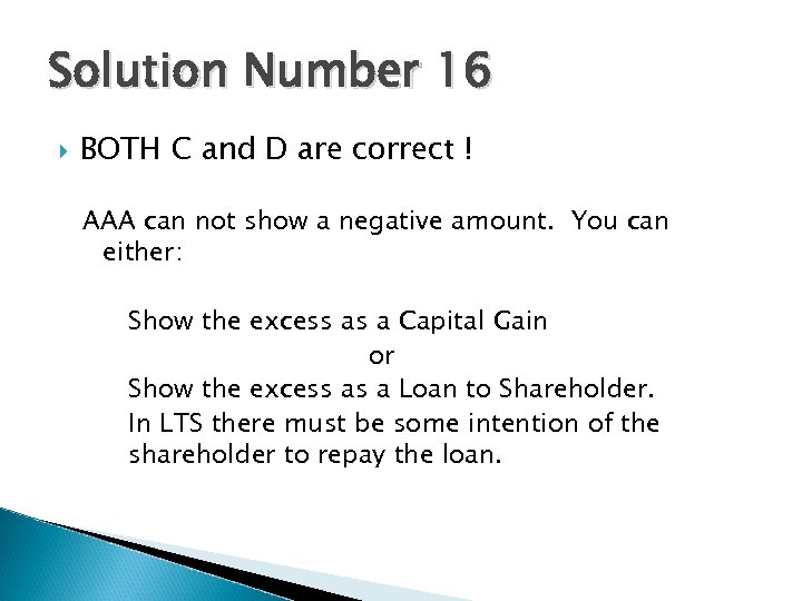 Solution Number 16 BOTH C and D are correct ! AAA can not show