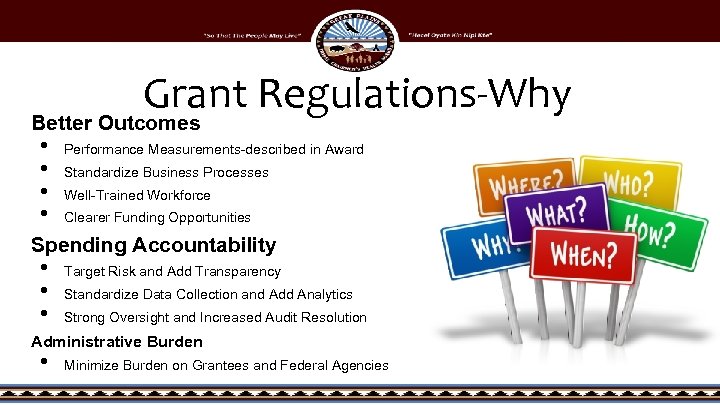 Grant Regulations-Why Better Outcomes • • Performance Measurements-described in Award Standardize Business Processes Well-Trained