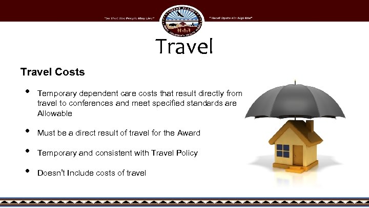 Travel Costs • • Temporary dependent care costs that result directly from travel to