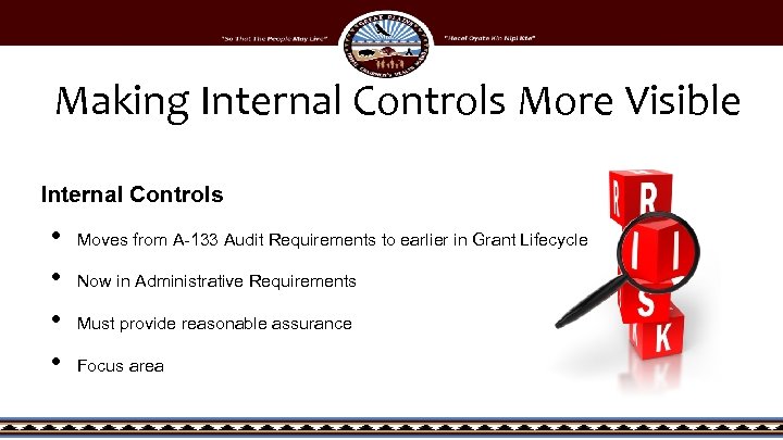 Making Internal Controls More Visible Internal Controls • • Moves from A-133 Audit Requirements