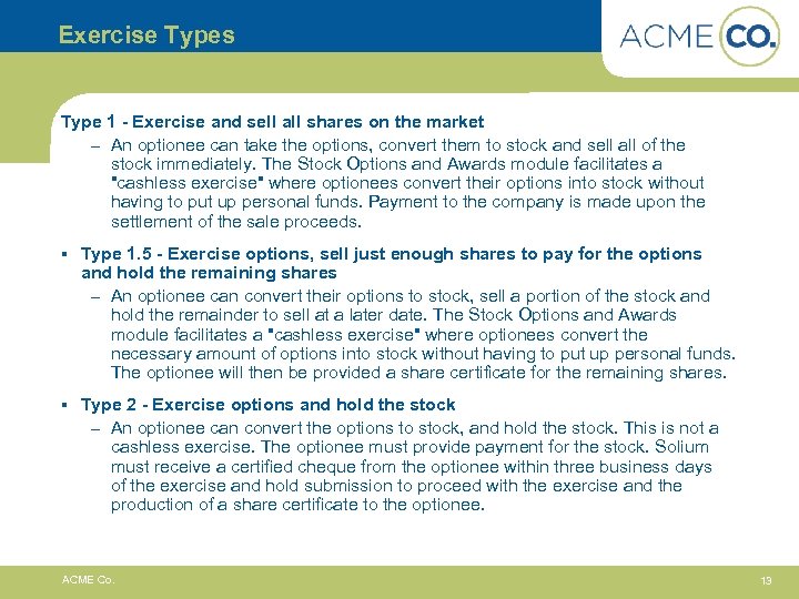 Exercise Types Type 1 - Exercise and sell all shares on the market –