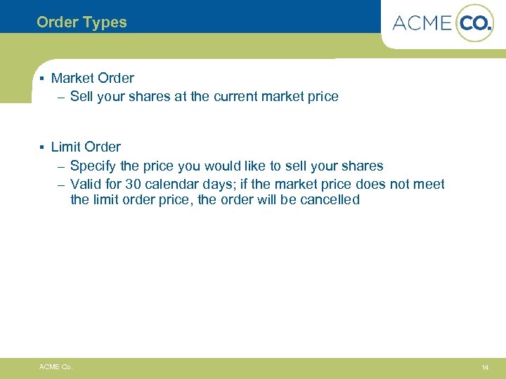 Order Types § Market Order – Sell your shares at the current market price