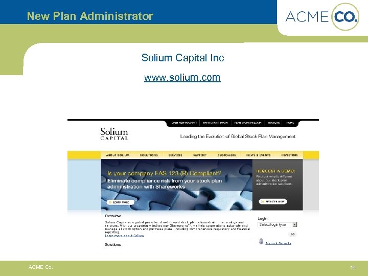 New Plan Administrator Solium Capital Inc www. solium. com ACME Co. 16 