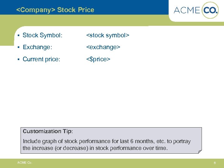 <Company> Stock Price § Stock Symbol: <stock symbol> § Exchange: <exchange> § Current price: