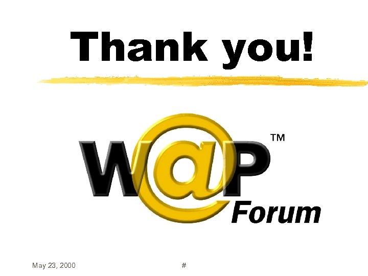 Thank you! May 23, 2000 # 