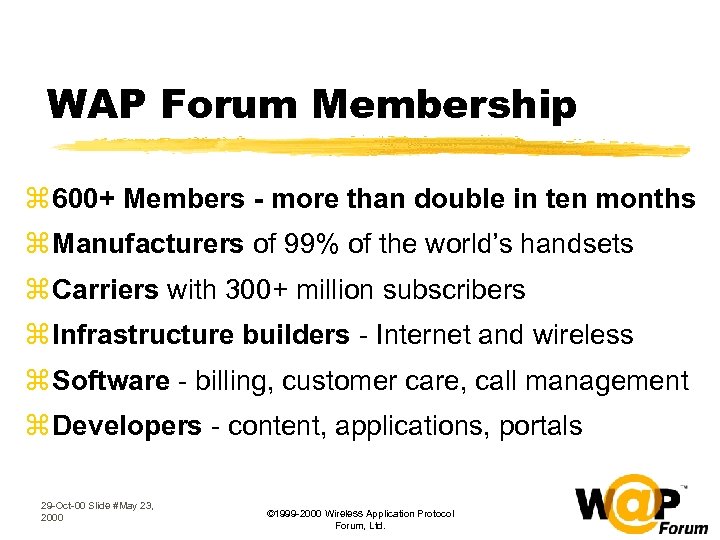 WAP Forum Membership z 600+ Members - more than double in ten months z