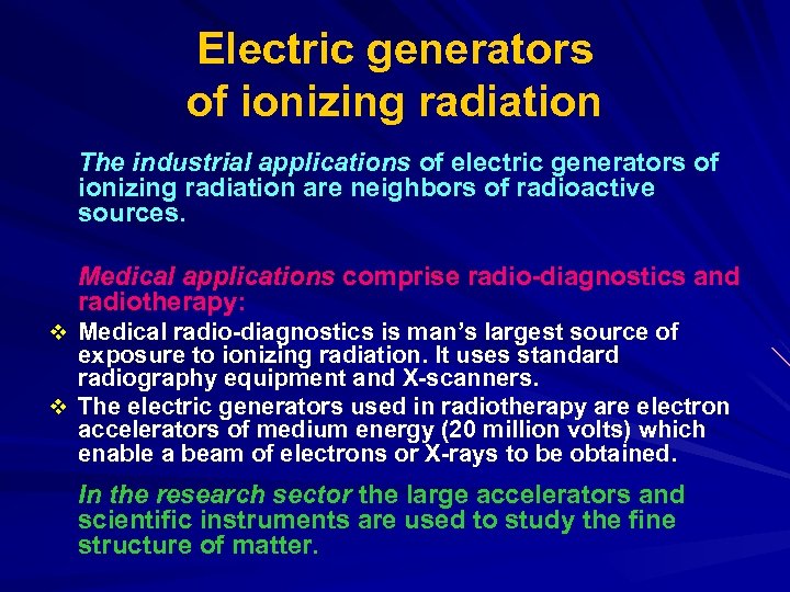 Electric generators of ionizing radiation The industrial applications of electric generators of ionizing radiation