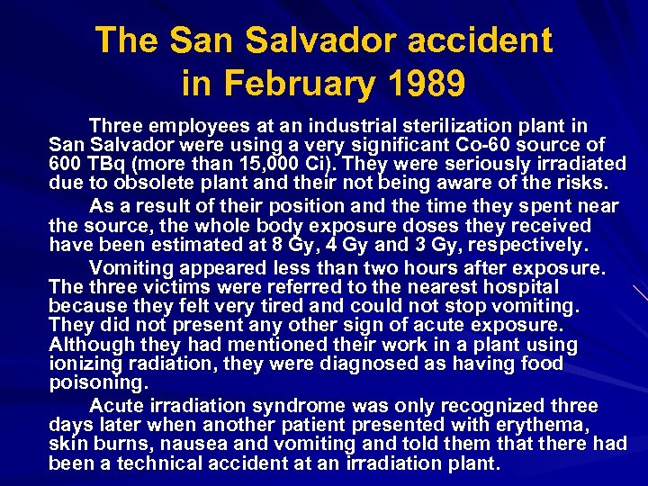 The San Salvador accident in February 1989 Three employees at an industrial sterilization plant