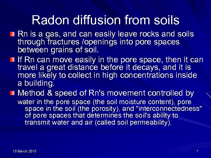 Radon diffusion from soils Rn is a gas, and can easily leave rocks and