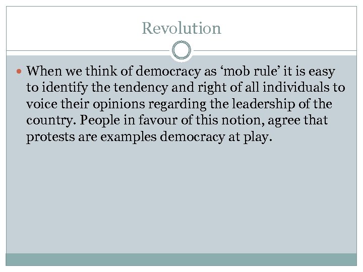 Revolution When we think of democracy as ‘mob rule’ it is easy to identify