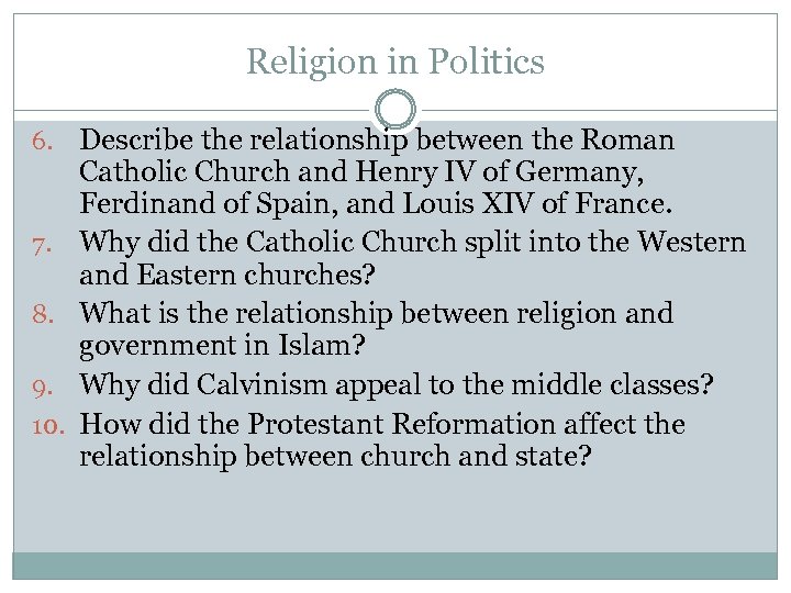 Religion in Politics 6. 7. 8. 9. 10. Describe the relationship between the Roman