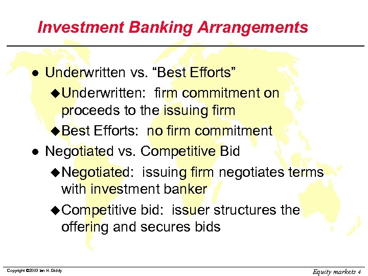 Investment Banking Arrangements l l Underwritten vs. “Best Efforts” u. Underwritten: firm commitment on