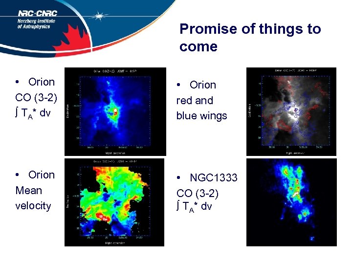 Promise of things to come • Orion CO (3 -2) TA* dv • Orion