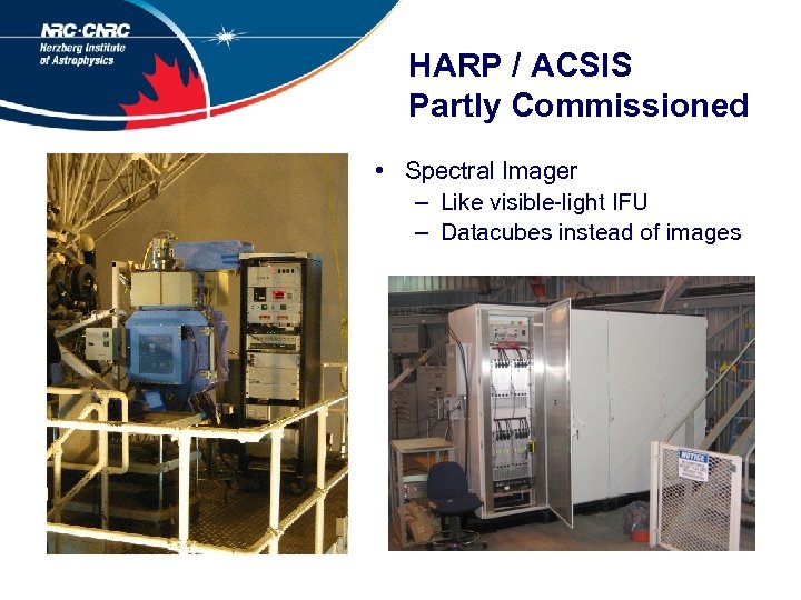 HARP / ACSIS Partly Commissioned • Spectral Imager – Like visible-light IFU – Datacubes