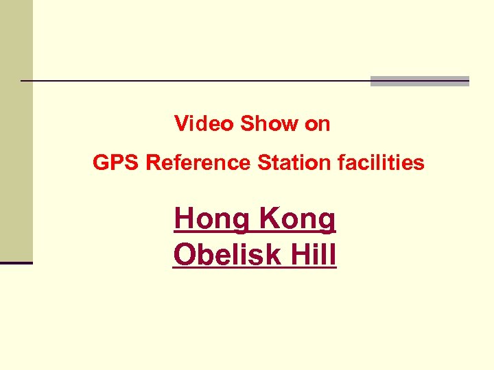 Video Show on GPS Reference Station facilities Hong Kong Obelisk Hill 