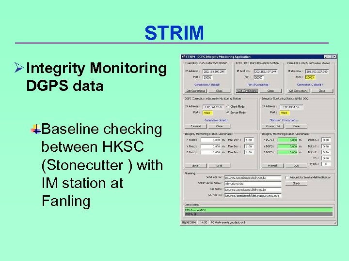 STRIM Ø Integrity Monitoring DGPS data Baseline checking between HKSC (Stonecutter ) with IM