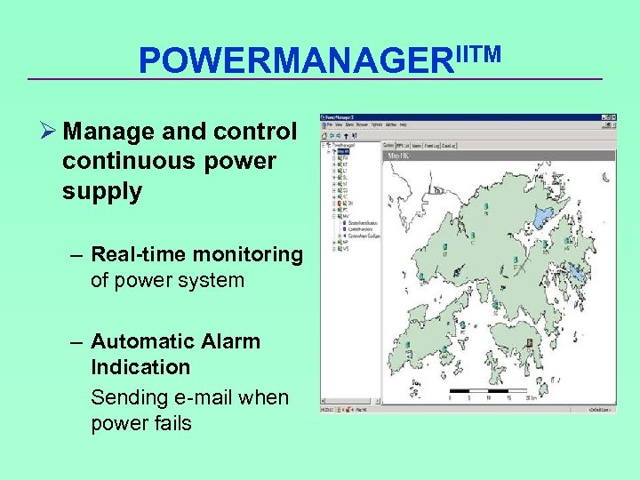 POWERMANAGERIITM Ø Manage and control continuous power supply – Real-time monitoring of power system