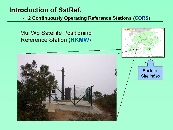 Introduction of Sat. Ref. - 12 Continuously Operating Reference Stations (CORS) Mui Wo Satellite