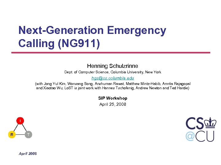Next-Generation Emergency Calling (NG 911) Henning Schulzrinne Dept. of Computer Science, Columbia University, New