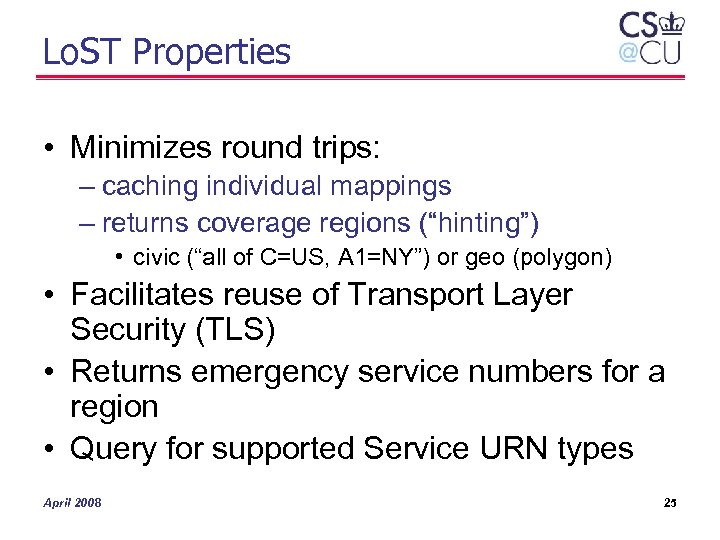 Lo. ST Properties • Minimizes round trips: – caching individual mappings – returns coverage