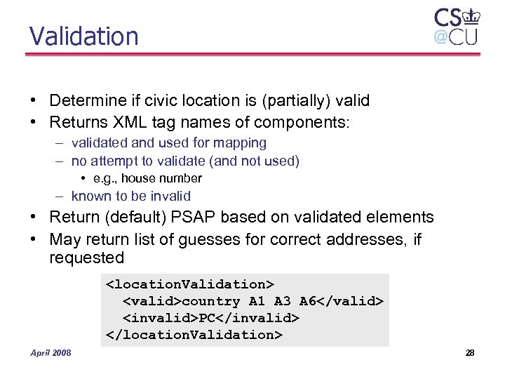 Validation • Determine if civic location is (partially) valid • Returns XML tag names