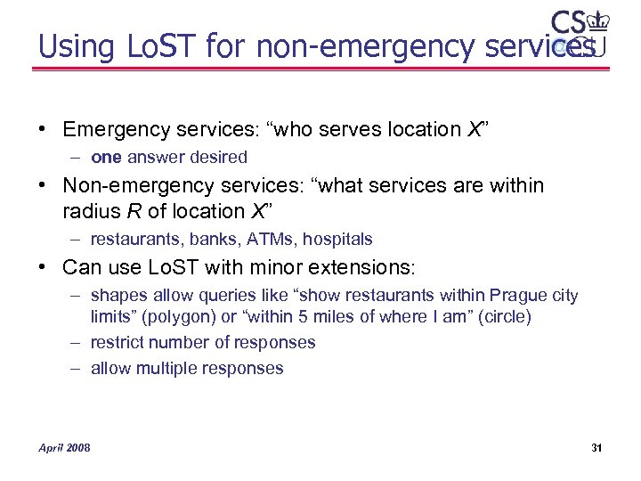Using Lo. ST for non-emergency services • Emergency services: “who serves location X” –
