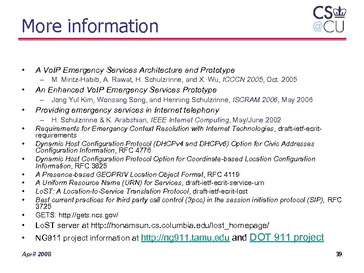 More information • A Vo. IP Emergency Services Architecture and Prototype – M. Mintz-Habib,