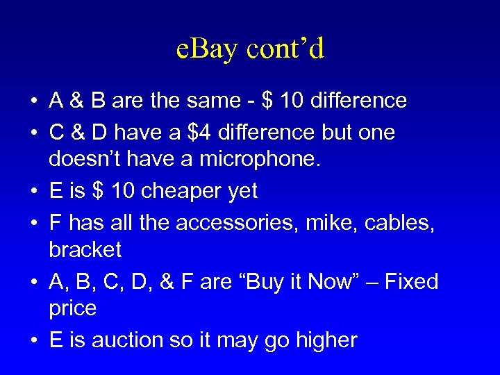 e. Bay cont’d • A & B are the same - $ 10 difference