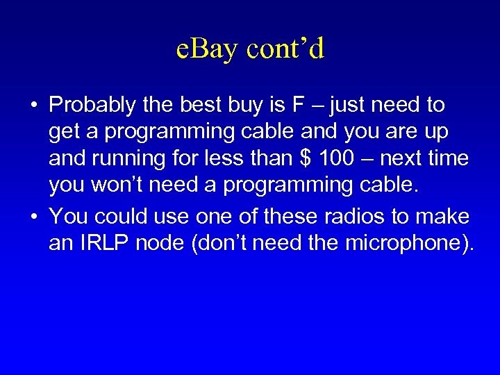 e. Bay cont’d • Probably the best buy is F – just need to