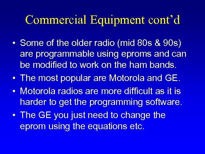 Commercial Equipment cont’d • Some of the older radio (mid 80 s & 90