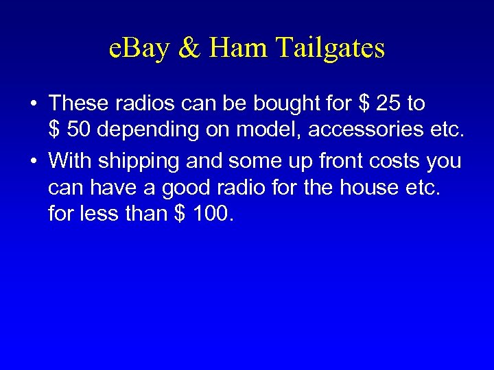 e. Bay & Ham Tailgates • These radios can be bought for $ 25