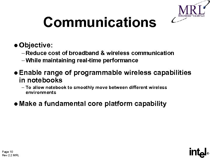 Communications l Objective: – Reduce cost of broadband & wireless communication – While maintaining