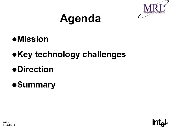 Agenda l. Mission l. Key technology challenges l. Direction l. Summary Page 2 Rev