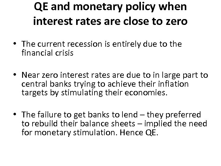 QE and monetary policy when interest rates are close to zero • The current